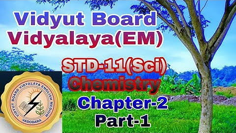 726.Std-11 Science, Chemistry, Chapter-2, Part-1,  Vidyut Board Vidyalaya | BHAGYESH THAKKAR