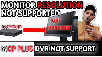 Cp Plus DVR/NVR Resulation not Support to the monitor