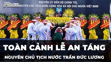 Toàn cảnh lễ an táng nguyên Chủ tịch nước Trần Đức Lương tại quê nhà Quảng Ngãi | Tin nhanh