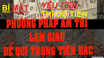 PHƯƠNG PHÁP ÁM THỊ LÀM GIÀU ĐỂ QUÍ TRỌNG TIỀN BẠC