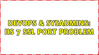 DevOps & SysAdmins: IIS 7 ssl port problem