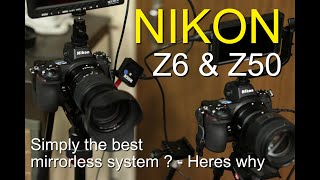 Nikon Z6 & Z50 - Best mirrorless cameras so far? - heres why.