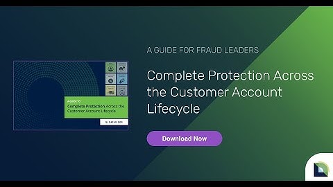 A Guide to Complete Protection Across the Customer Account Lifecycle
