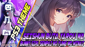 『PS3』Seishun Buta Yarou Wa Bunny Girl Senpai No Yume Wo Minai | Mai Sakurajima PS3 Theme Download