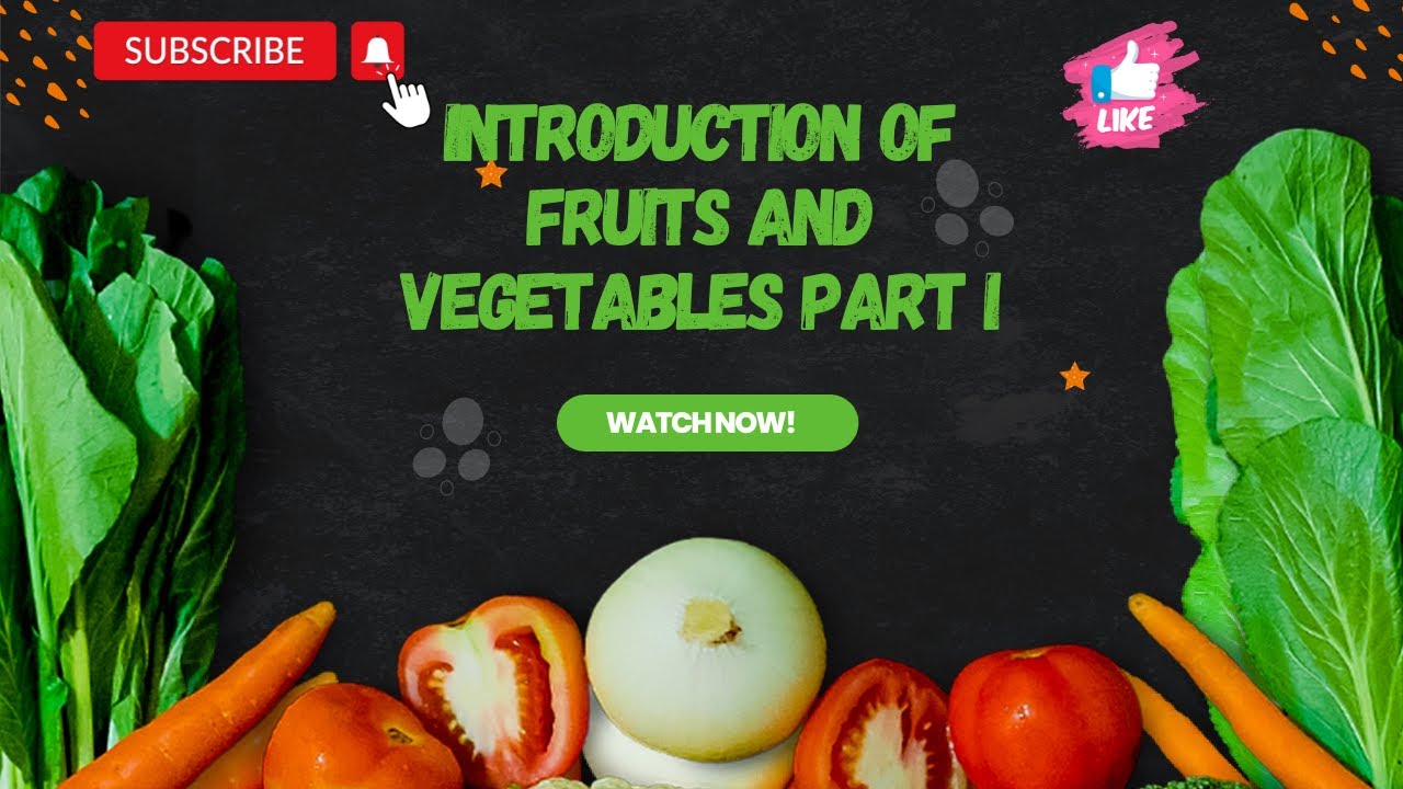 Introduction of Fruits and Vegetables part I YouTube