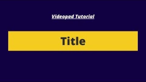 Add Title  - Videopad Video Editor Tutorial #11