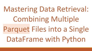 Mastering Data Retrieval: Combining Multiple Parquet Files into a Single DataFrame with Python