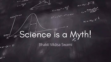 Science is a Myth!
