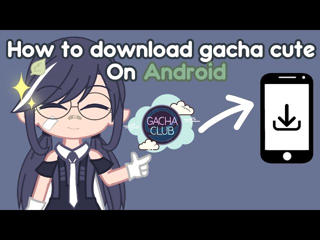 How to download Gacha cute on Android 