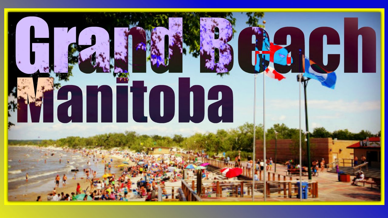Grand Beach Grand Beach Provincial Park Manitoba YouTube