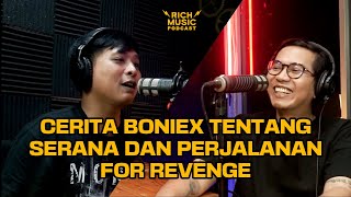 #RICHMUSICPODCAST WITH BONIEX @forrevenge : BISA APA FOR REVENGE TANPA SERANA? #richmusicpodcast