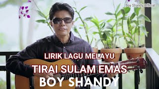 Lirik Lagu Melayu Tirai Sulam Emas - Boy Shandy