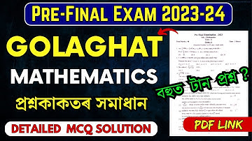 Pre-Final Exam 2023-24 Mathematics Question Paper Solution |Golaghat Dist.|HSLC 2024| Let