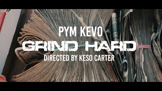 PYM Kevo - "Grind Hard" (Official Music Video) Shot By @LilKeso_