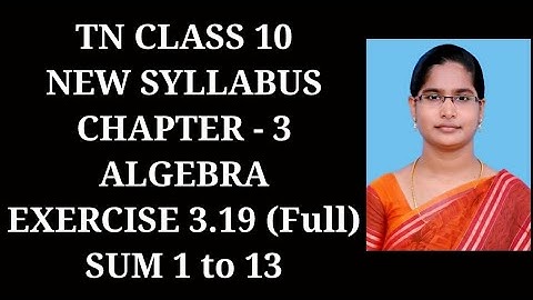 10th Maths Ch-3 Algebra | Ex-3.19 (1 to 13 sums) | Samacheer One plus One channel