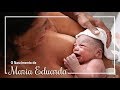 Nascimento de Maria Eduarda - Parto Natural