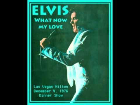 ELVIS PRESLEY - What Now My Love (Like You've Neve...