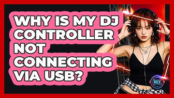 Why Is My DJ Controller Not Connecting via USB?