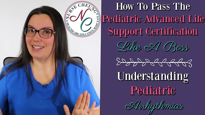 HOW TO PASS THE PEDIATRIC ADVANCED LIFE SUPPORT CERT (PALS) LIKE A BOSS | UNDERSTANDING ARRHYTHMIAS