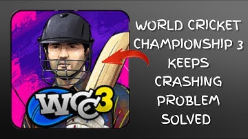 How To Solve World Cricket Championship 3(WCC3) App Keeps Crashing Problem || Rsha26 Solutions