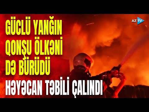 İki ölkənin ərazisi alovlar içində: əhali təcili təxliyə edilir