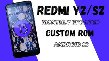 Redmi Y2 /S2 Monthly Updated Custom Rom || Lineage Os Android 13