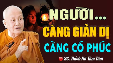 Người Sống Càng Giản Dị Càng Có Nhiều PHƯỚC BÁU - SC. Thích Nữ Tâm Tâm