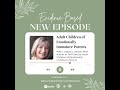 Evidencebased s1e1 adult children of emotionally immature parents with lindsay c gibson p.