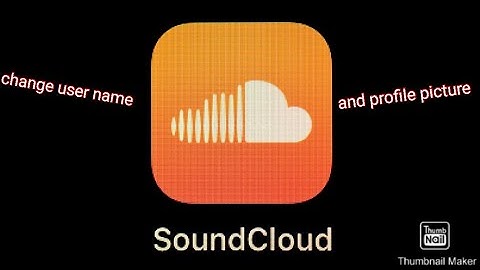 How to change your SoundCloud user name and profile picture (remake)