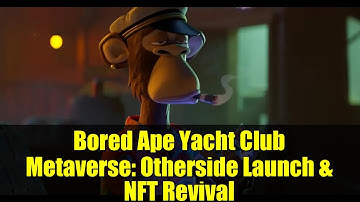 Bored Ape Yacht Club Metaverse: Otherside Launch & NFT Revival