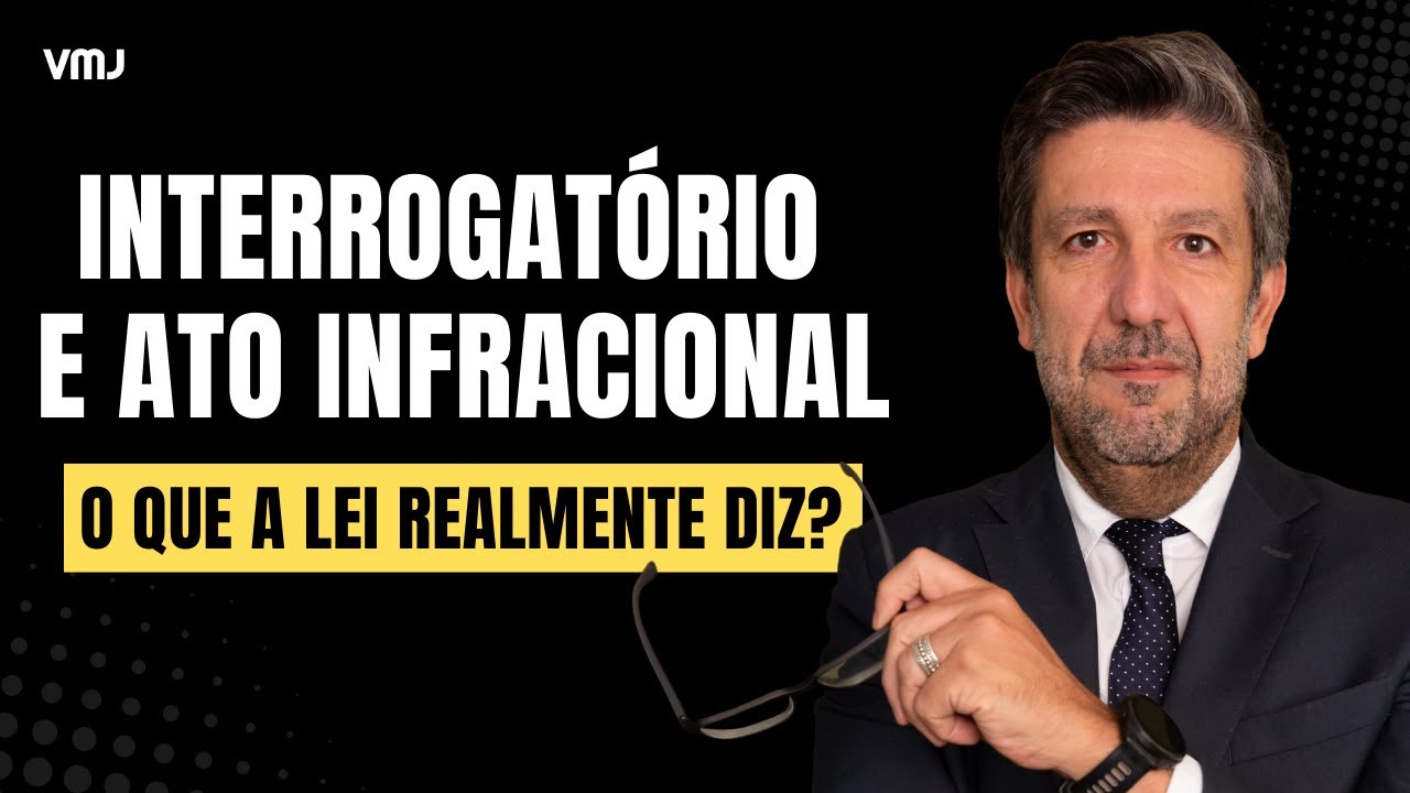 INTERROGATÓRIO E ATO INFRACIONAL: CONHEÇA OS ERROS QUE COMPROMETEM A DEFESA