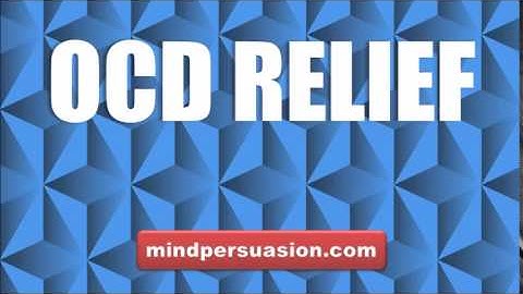 OCD Relief   Release Unhealthy Mental and Physical Obsessions