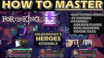 P2 Master Guide, Tips, and Walkthrough | For The King | Hildebrants Heroes Podcast Ep2