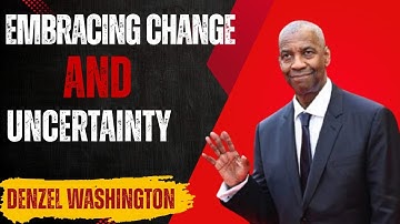 Embracing Change And Uncertainty