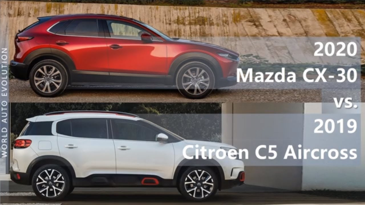 2020 Mazda Cx-30 Vs 2019 Citroen C5 Aircross (Technical Comparison) - Youtube