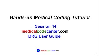 Hands-on Medical Coding Tutorial Session 14 DRG User Guide