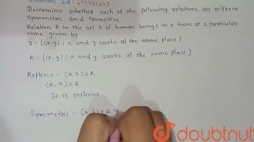 Determine whether each of the following relations are reflexive , | Class 12 Maths | Doubtnut