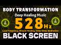 Body Transformation 528Hz 💛 Love Frequency, Miracle Healing, Deep Sleep Meditation Experience Now
