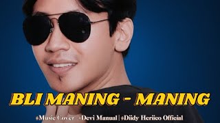 Download Lagu BLI MANING MANING | MUSIK COVER - DIIDY HERIICO OFFICIAL | AAN ANISA | TERBARU 2025 MP3
