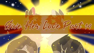 GIVE HER LOVE // Part 14 // Appledusk & Thrushpelt