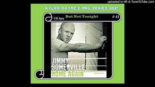 Jimmy Somerville - But Not Tonight (Kyler Dayne&#39;s Pumping Edit) 136