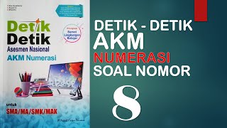 SOAL DETIK DETIK AKM NUMERASI SMA NOMOR 8 SOAL DETIK DETIK AKM NUMERASI SMA NOMOR 8