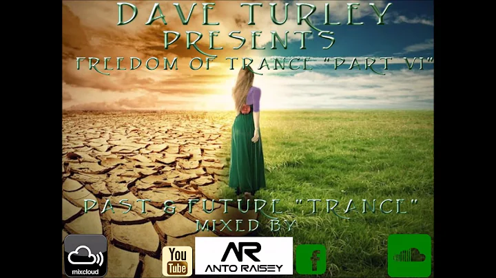 Dave Turley 'Presents "FREEDOM OF TRANCE 'PART VI"...