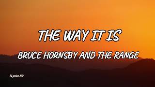 Bruce Hornsby and the Range - The Way It Is (Lyrics)