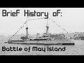 Brief History of: Battle of May Island