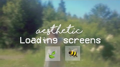 ✦ 10 aesthetic loading screens ✦