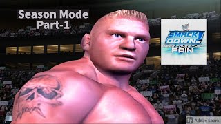 Brock Lesnar Season Mode | WWE Smackdown! Here Comes The Pain | Smackdown! Difficulty | Part-1