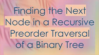 Finding the Next Node in a Recursive Preorder Traversal of a Binary Tree