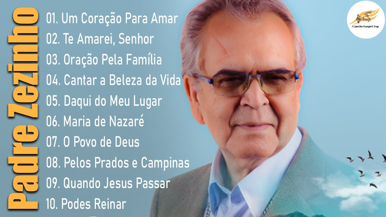 Padre Zezinho 2023 10 Maiores Sucessos Um Certo Galileu, Amar Como Jesus Amou, Oração Pela Padre Zezinho 2023 10 Maiores Sucessos Um Certo Galileu, Amar Como Jesus Amou, Oração Pela
