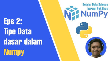 Penangan Array Multi Dimensi dengan Numpy Dari 0D, 1D, 2D, 3D | Data Science with Numpy Eps 2